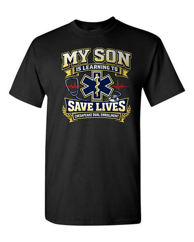 My Son Is Learning To Save Lives TCC EMS Chesapeake Dual Enrollment tee - Black